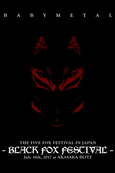 BABYMETAL - The Five Fox Festival in Japan - Black Fox Festival