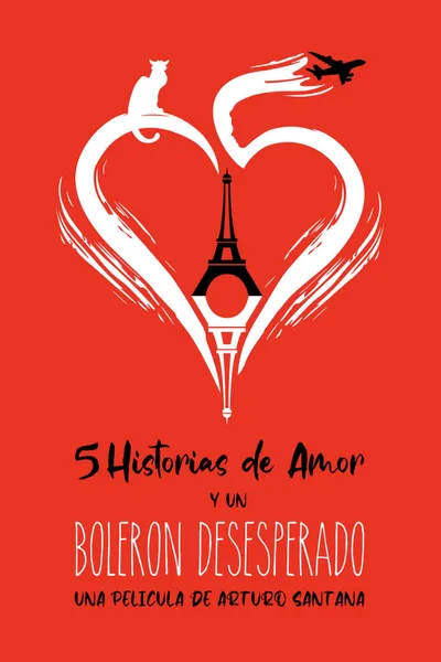 5 Historias De Amor Y Un Bolerón Desesperado