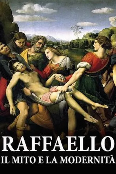 Raffaello. Il mito e la modernità