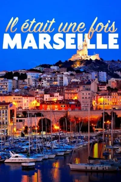 Il était une fois Marseille