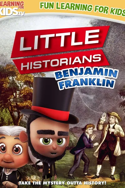 Little Historians: Benjamin Franklin
