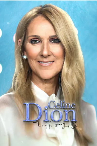 Celine Dion: The Heart Goes On