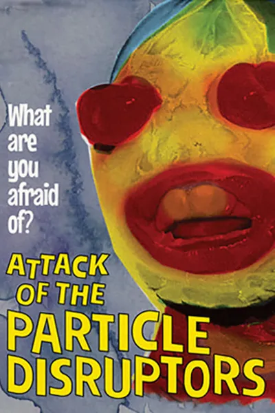 Attack of the Particle Disruptors