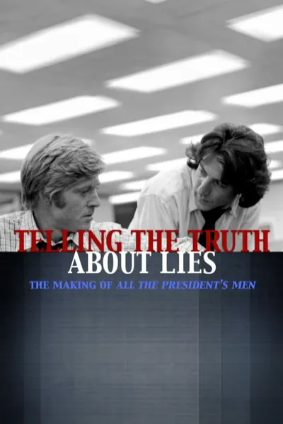 Telling the Truth About Lies: The Making of  "All the President's Men"