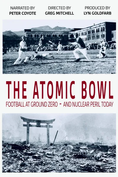 The Atomic Bowl: Football at Ground Zero -- And Nuclear Peril Today