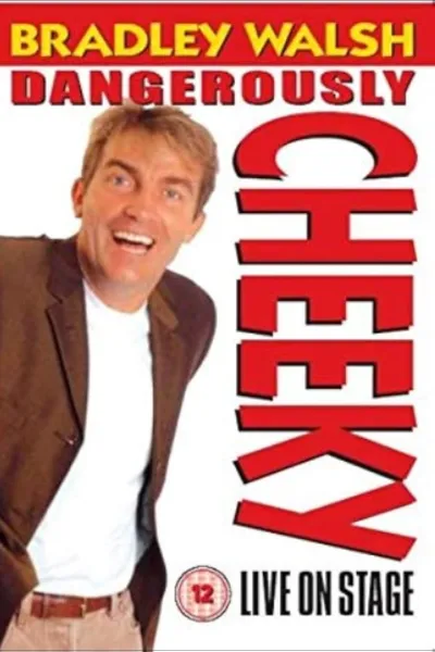 Bradley Walsh Dangerously Cheeky Live