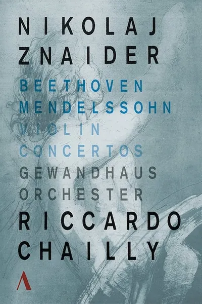 Violin Concertos Beethoven - Mendelssohn . Nikolaj Znaider - Riccardo Chailly