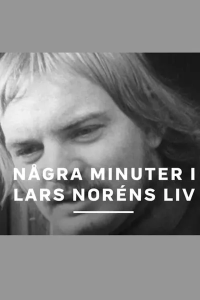 Några minuter i Lars Noréns liv
