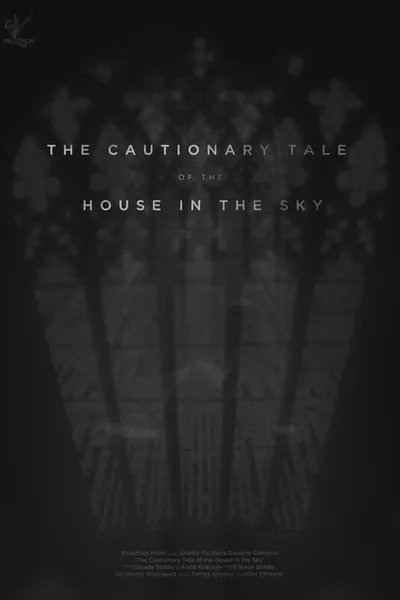 The Cautionary Tale of The House in The Sky