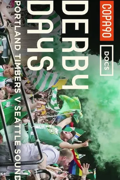 Derby Days Battle of Cascadia: Portland Timbers v Seattle Sounders