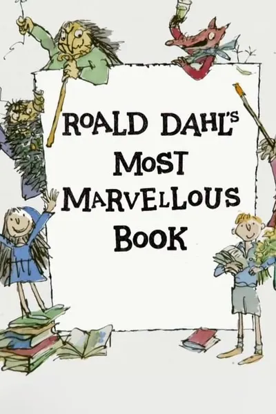 Roald Dahl's Most Marvellous Book