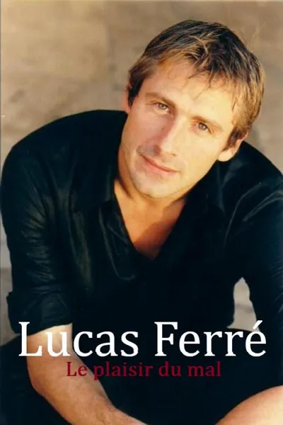 Lucas Ferré : Le plaisir du mal