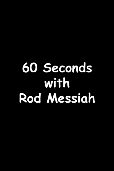 60 Seconds with Rod Messiah