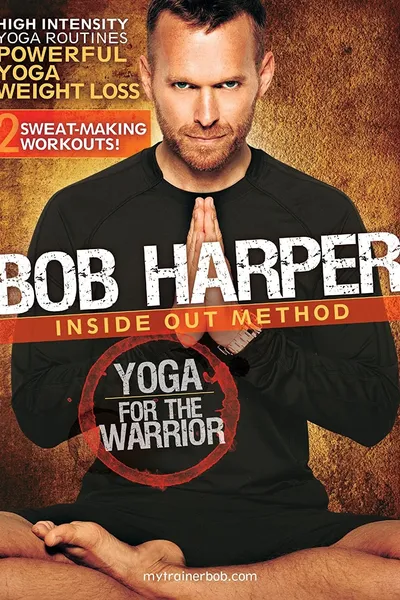 Bob Harper: Inside Out Method - Yoga for the Warrior Workout 1