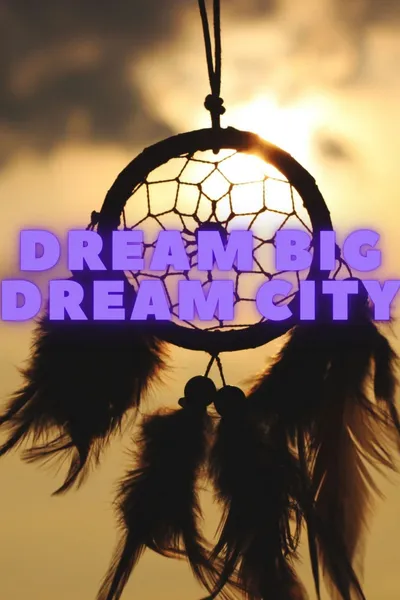 Dream Big Deam City