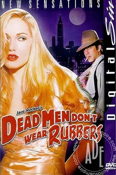 Dead Men Don't Wear Rubbers