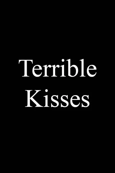 Terrible Kisses