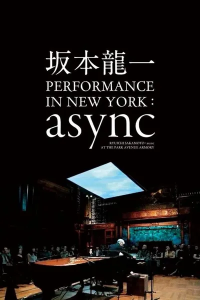 Ryuichi Sakamoto: async Live at the Park Avenue Armory