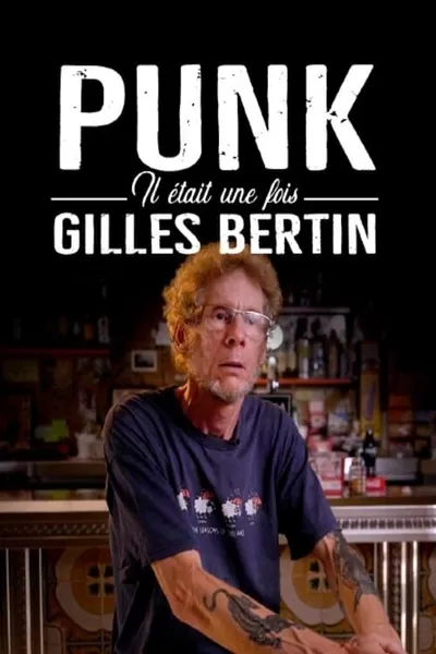 PUNK! Il était une fois Gilles Bertin