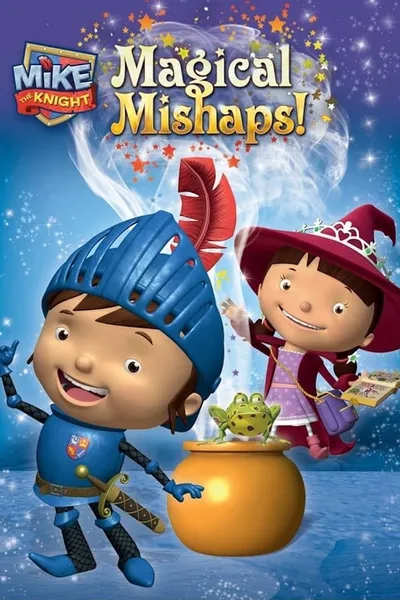 Mike the Knight: Magical Mishaps