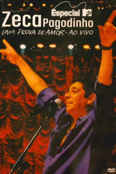 Especial MTV: Zeca Pagodinho - Uma Prova de Amor Ao Vivo