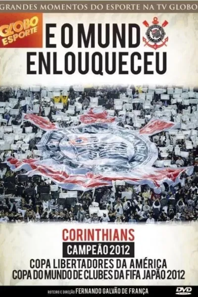 Corinthians: E o Mundo Enlouqueceu