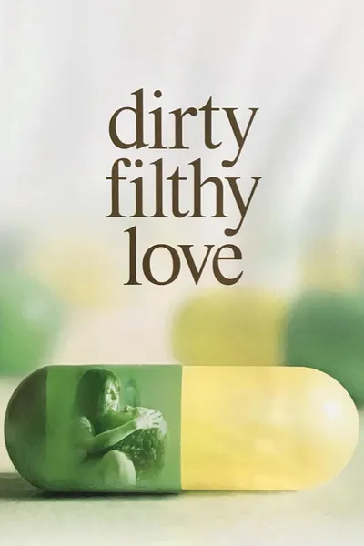 Dirty Filthy Love