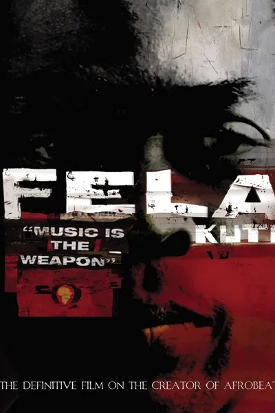 Fela Kuti: Music Is the Weapon