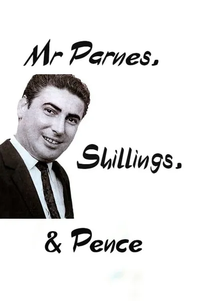 Mr Parnes, Shillings & Pence