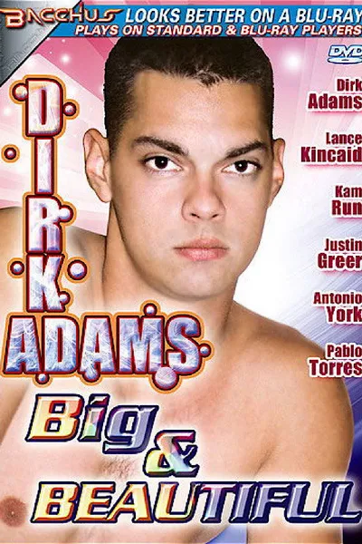 Dirk Adams: Big & Beautiful