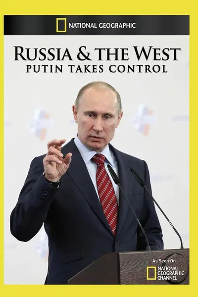 Russia and the West : Putin Takes Control