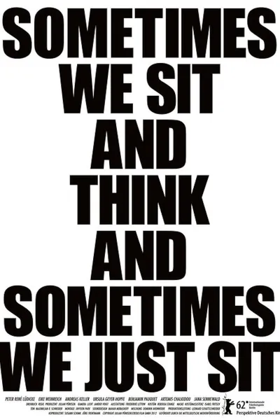 Sometimes We Sit And Think and Sometimes We Just Sit