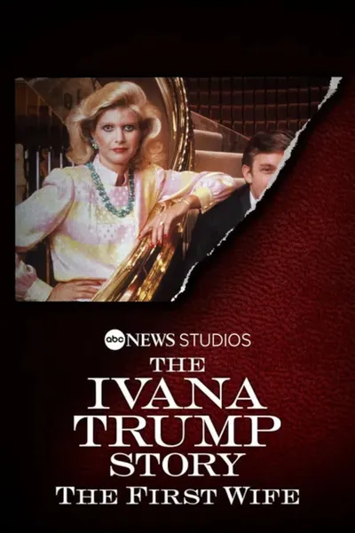 The Ivana Trump Story: The First Wife