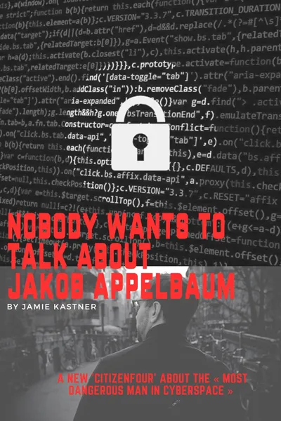 Nobody Wants to Talk About Jacob Applebaum
