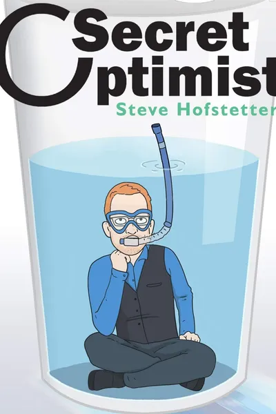 Steve Hofstetter: Secret Optimist