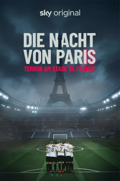 The Night of Paris – Terror at the Stade de France