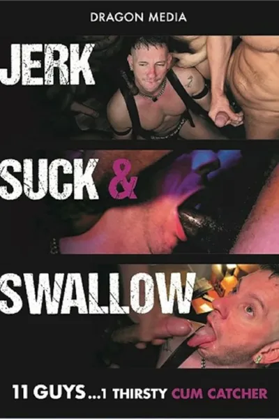 Jerk Suck & Swallow
