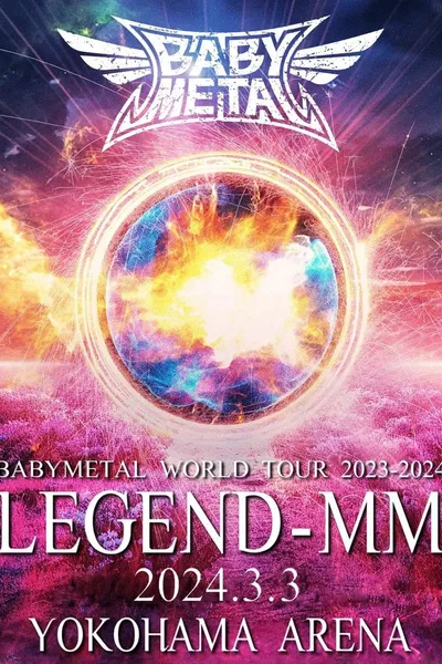 BABYMETAL WORLD TOUR 2023 - 2024 LEGEND - MM - 21 NIGHT