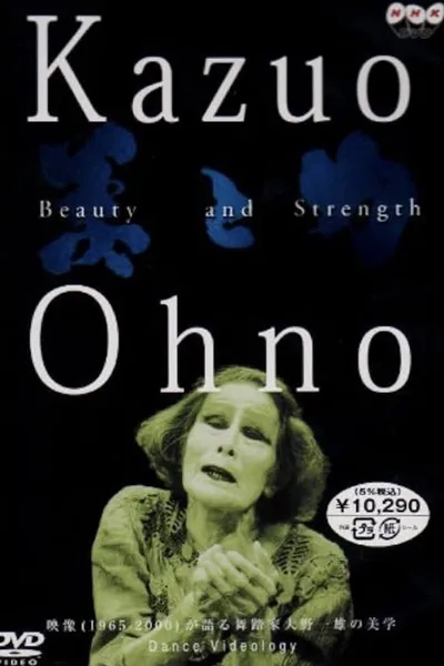 Kazuo Ohno: Beauty and Strength