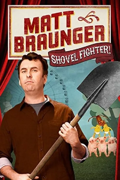 Matt Braunger: Shovel Fighter