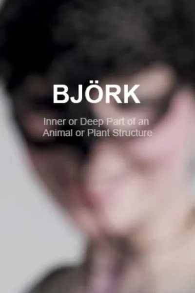 Björk: The Inner or Deep Part of an Animal or Plant Structure