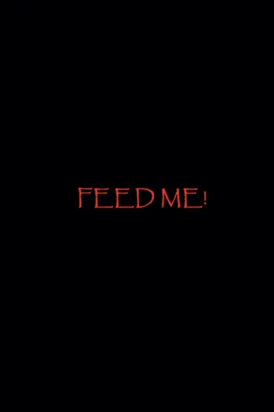 Feed Me!