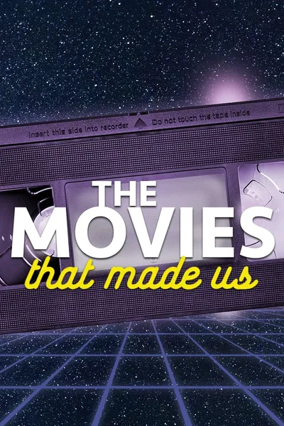 The Movies That Made Us