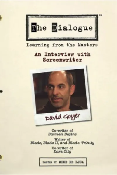 The Dialogue: An Interview with Screenwriter David Goyer