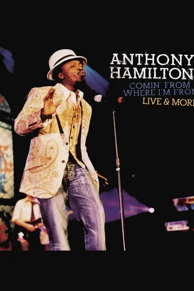 Anthony Hamilton: Comin' From Where I'm From