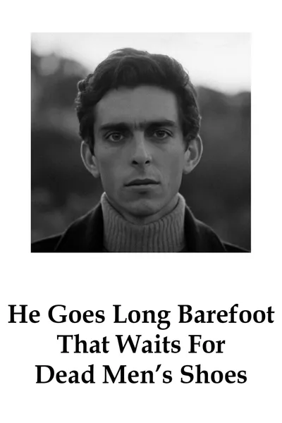 He Who Waits for Dead Man Shoes Dies Barefoot