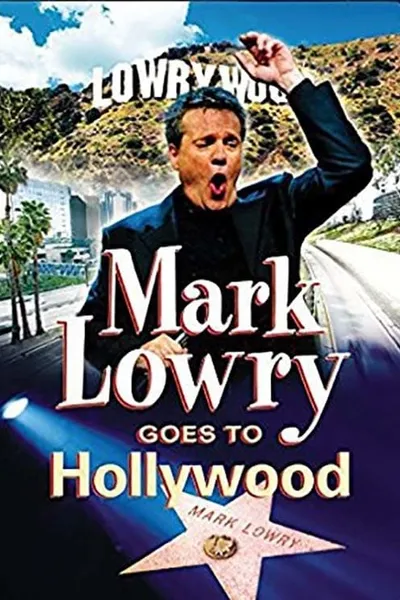 Mark Lowry Goes to Hollywood