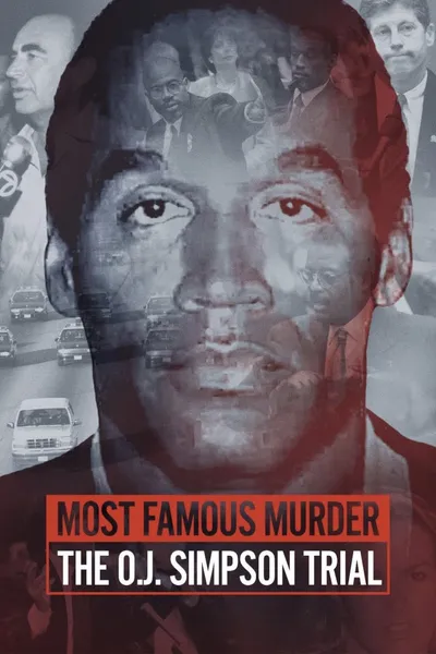 Most Famous Murder: The O.J. Simpson Trial