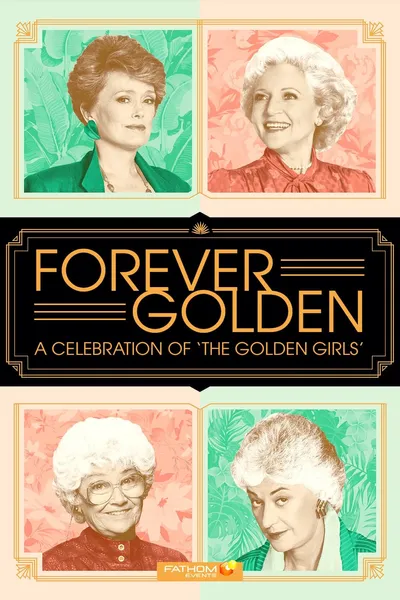 Forever Golden! A Celebration of the Golden Girls