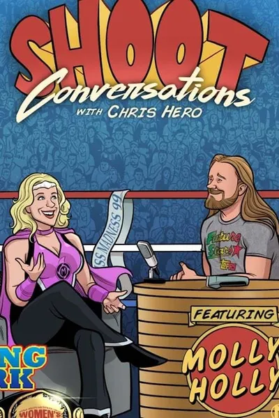 Shoot Conversations w/ Chris Hero: Molly Holly